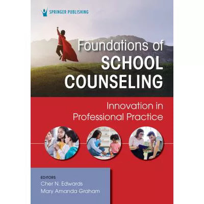 Foundations of School Counseling : Innovations in Professional Practice