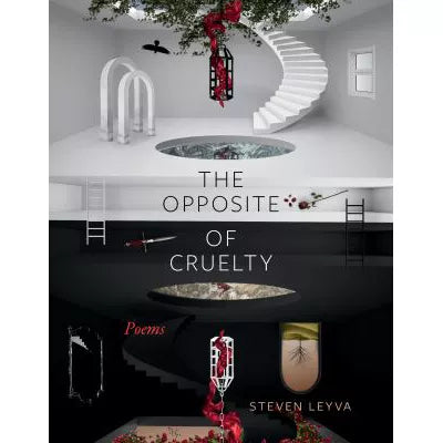 Opposite of Cruelty: Poems